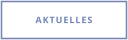 AKTUELLES