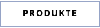 PRODUKTE